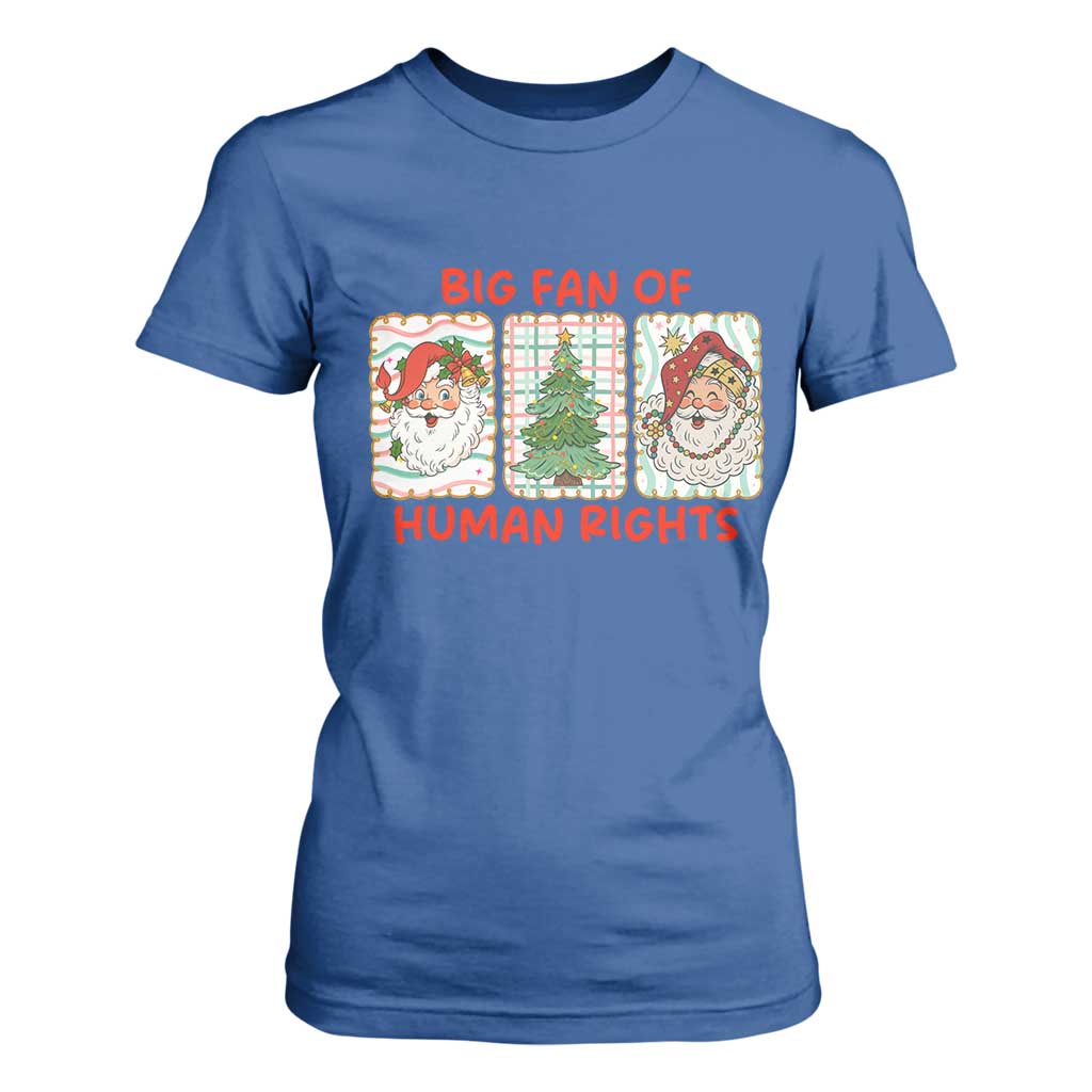 Big Fan Of Human Rights And Equality T Shirt For Women Xmas Activism Gift TS12 Royal Blue Print Your Wear