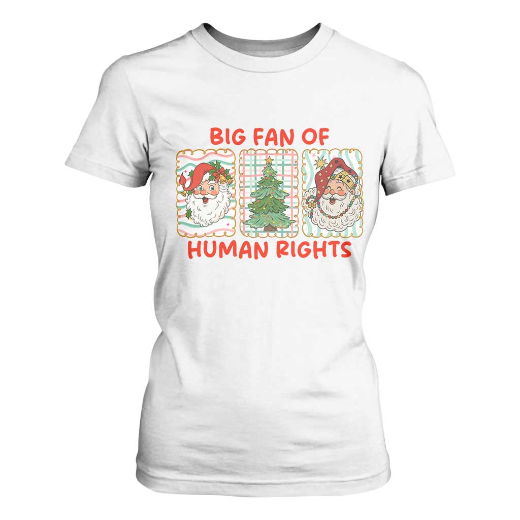 Big Fan Of Human Rights And Equality T Shirt For Women Xmas Activism Gift TS12 White Print Your Wear