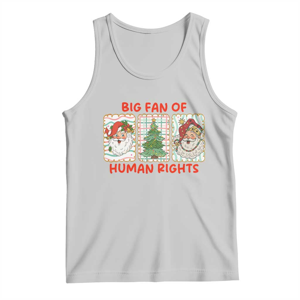 Big Fan Of Human Rights And Equality Tank Top Xmas Activism Gift TS12 Ash Print Your Wear