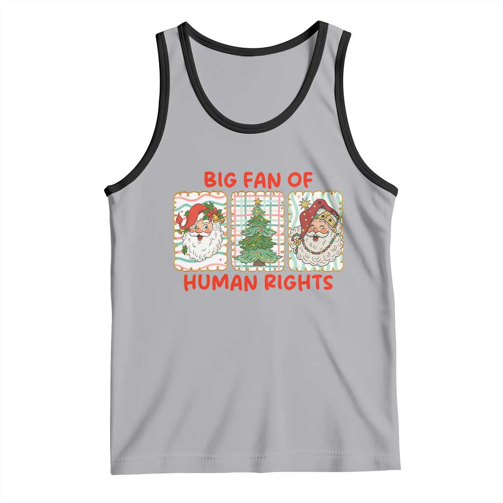 Big Fan Of Human Rights And Equality Tank Top Xmas Activism Gift TS12 Athletic Heather Black Print Your Wear