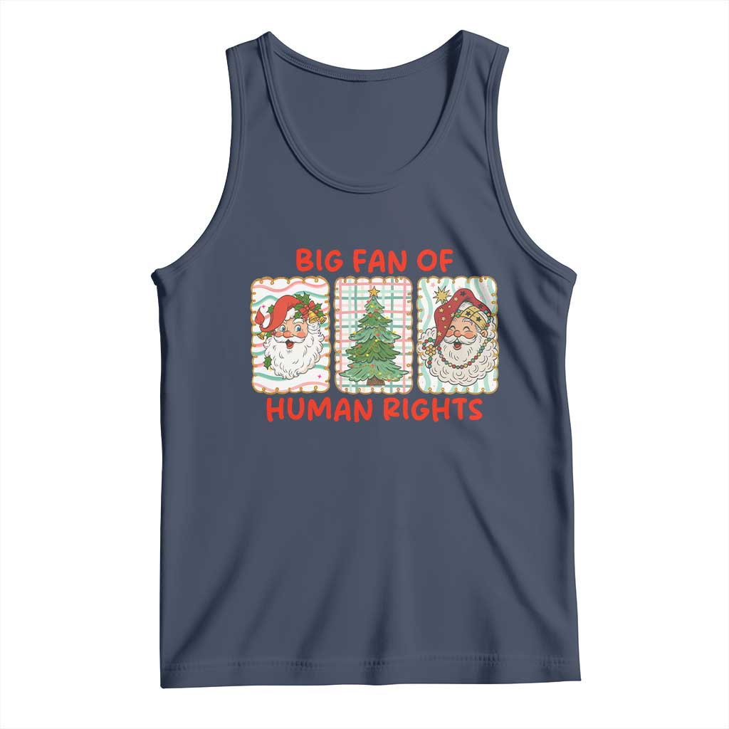 Big Fan Of Human Rights And Equality Tank Top Xmas Activism Gift TS12 Navy Print Your Wear