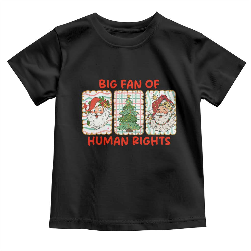 Big Fan Of Human Rights And Equality Toddler T Shirt Xmas Activism Gift TS12 Black Print Your Wear