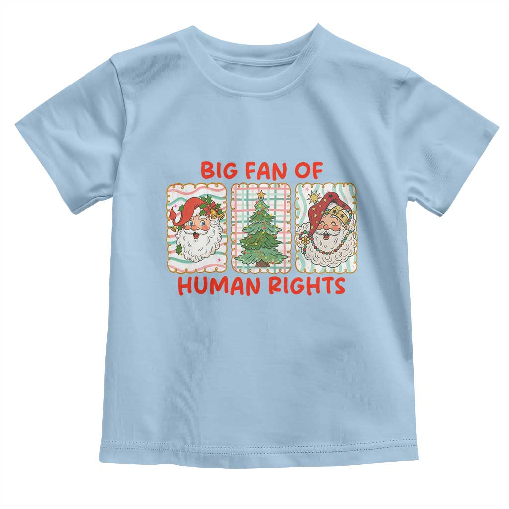Big Fan Of Human Rights And Equality Toddler T Shirt Xmas Activism Gift TS12 Light Blue Print Your Wear