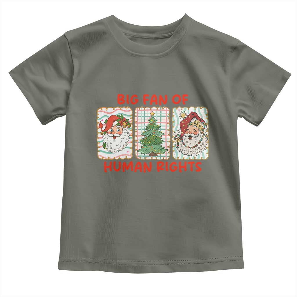 Big Fan Of Human Rights And Equality Toddler T Shirt Xmas Activism Gift TS12 Military Green Print Your Wear