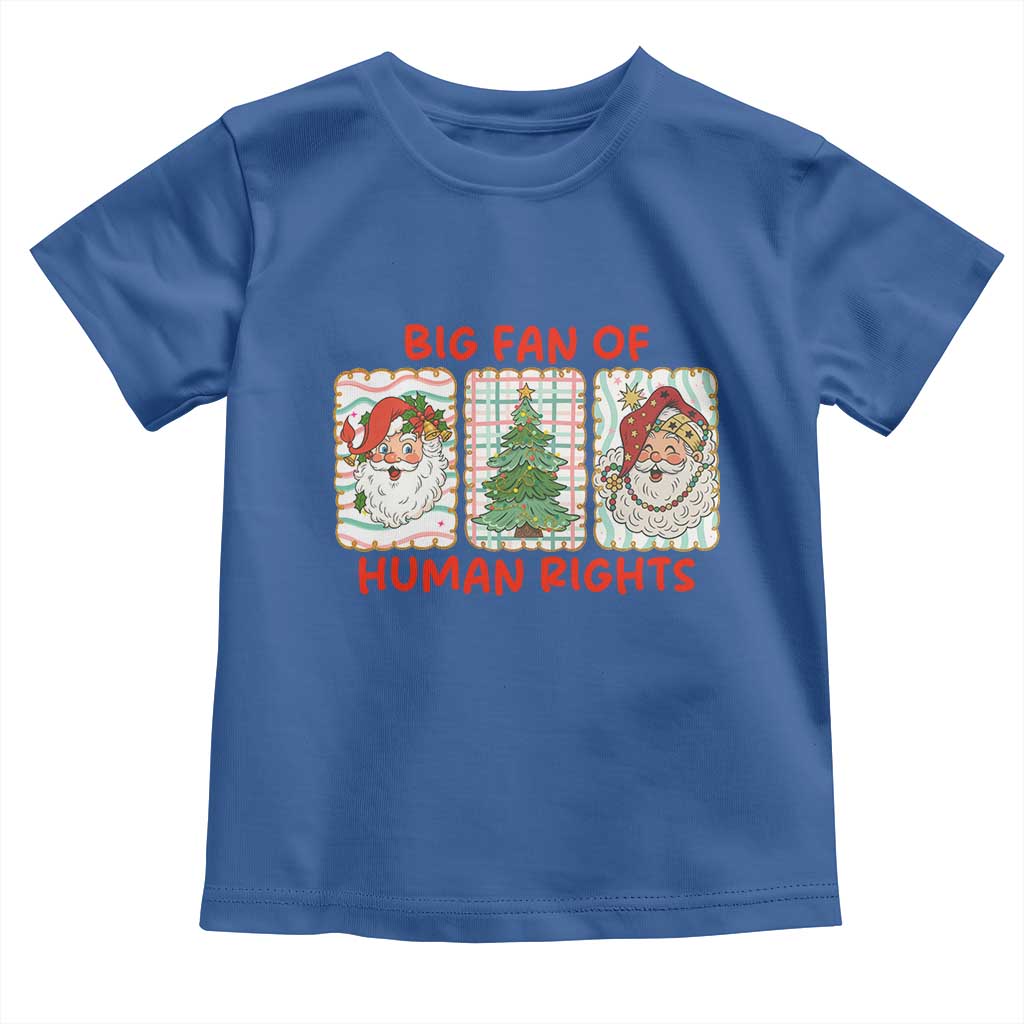 Big Fan Of Human Rights And Equality Toddler T Shirt Xmas Activism Gift TS12 Royal Blue Print Your Wear