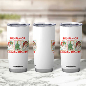 Big Fan Of Human Rights And Equality Tumbler Cup Xmas Activism Gift TS12 Print Your Wear