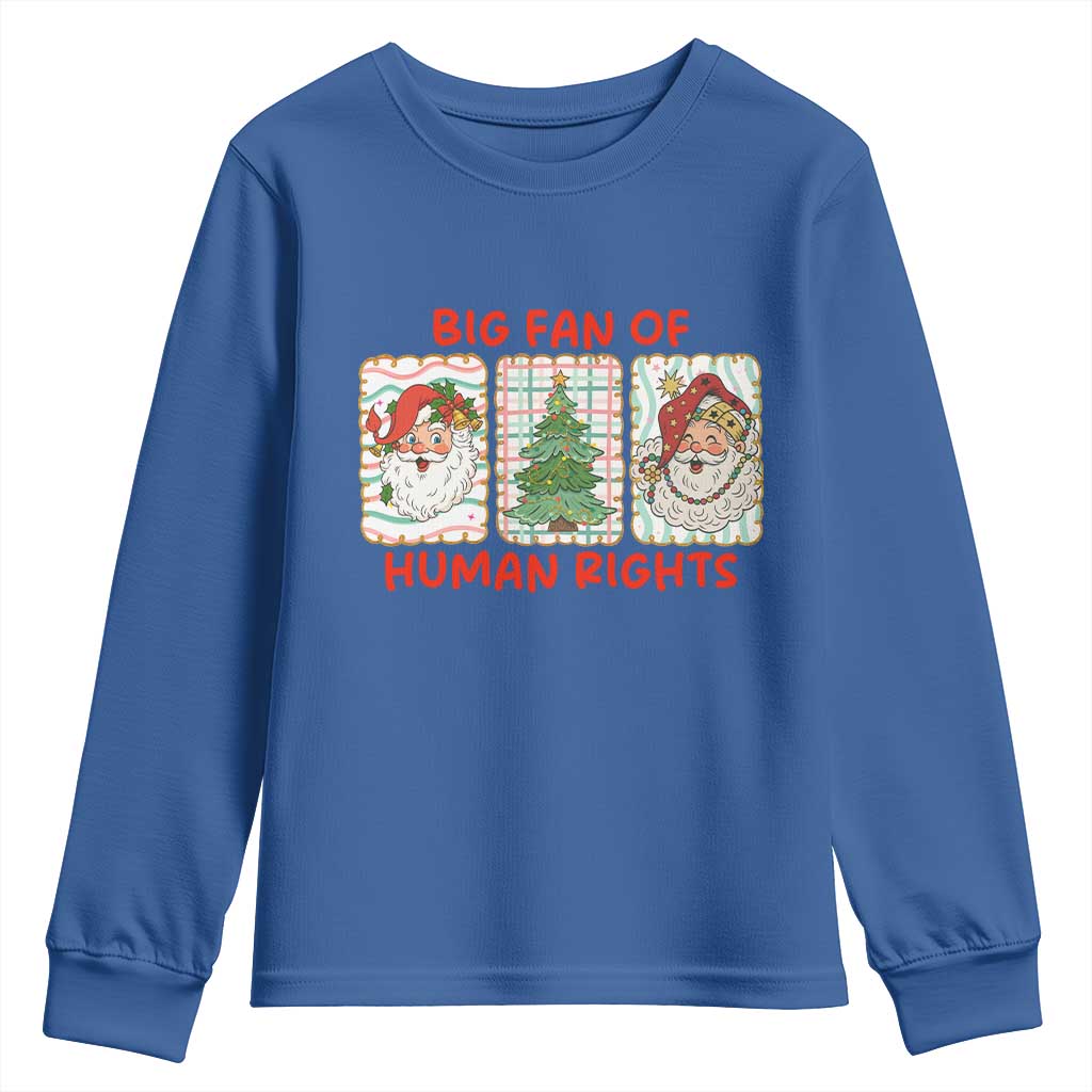 Big Fan Of Human Rights And Equality Youth Sweatshirt Xmas Activism Gift TS12 Royal Blue Print Your Wear