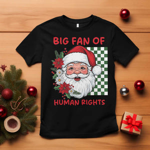 Christmas Cute Santa Big Fan Of Human Rights Gift T Shirt - Print Your Wear