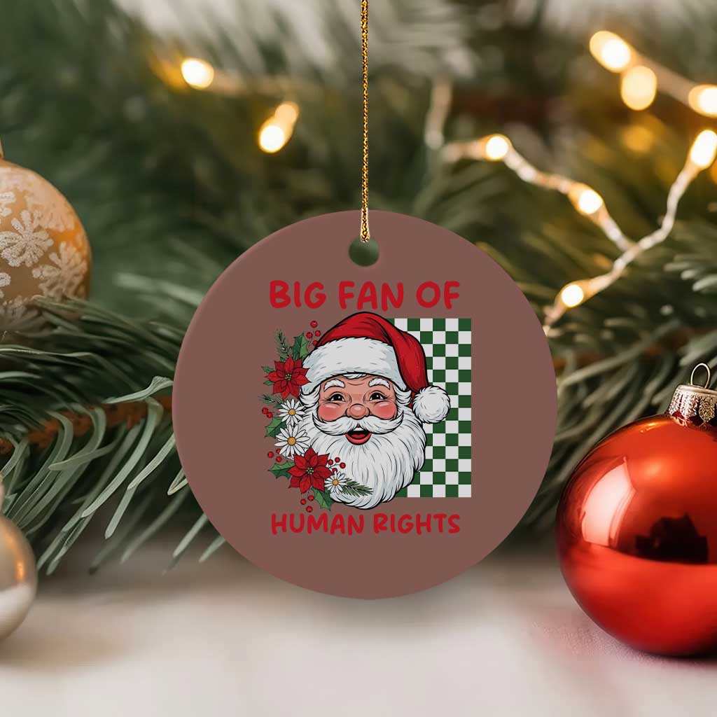 Christmas Cute Santa Big Fan Of Human Rights Gift Ceramic Ornament TS12 1pc Mocha Print Your Wear