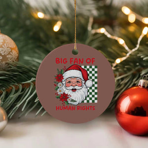 Christmas Cute Santa Big Fan Of Human Rights Gift Ceramic Ornament TS12 1pc Mocha Print Your Wear