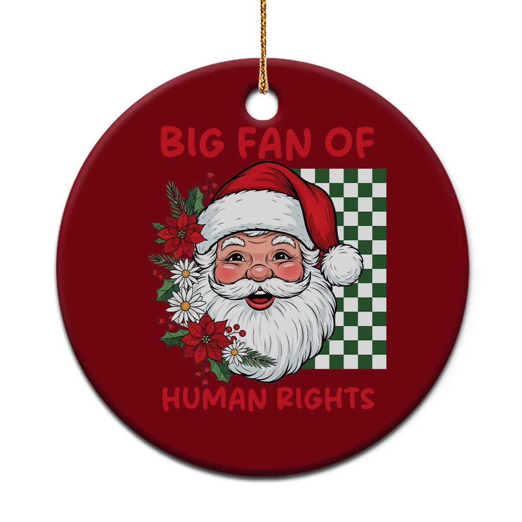 Christmas Cute Santa Big Fan Of Human Rights Gift Ceramic Ornament TS12 1pc Red Print Your Wear