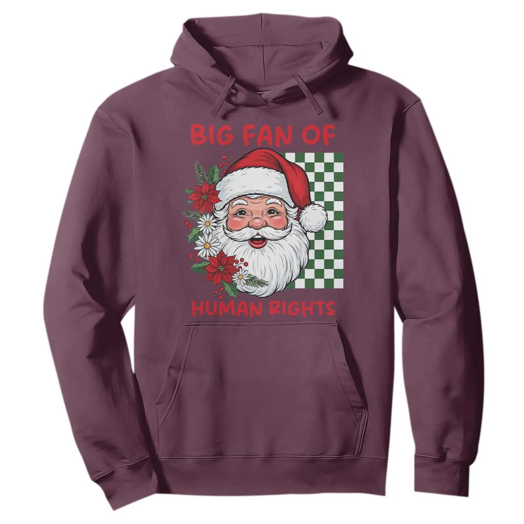 Christmas Cute Santa Big Fan Of Human Rights Gift Hoodie TS12 Maroon Print Your Wear
