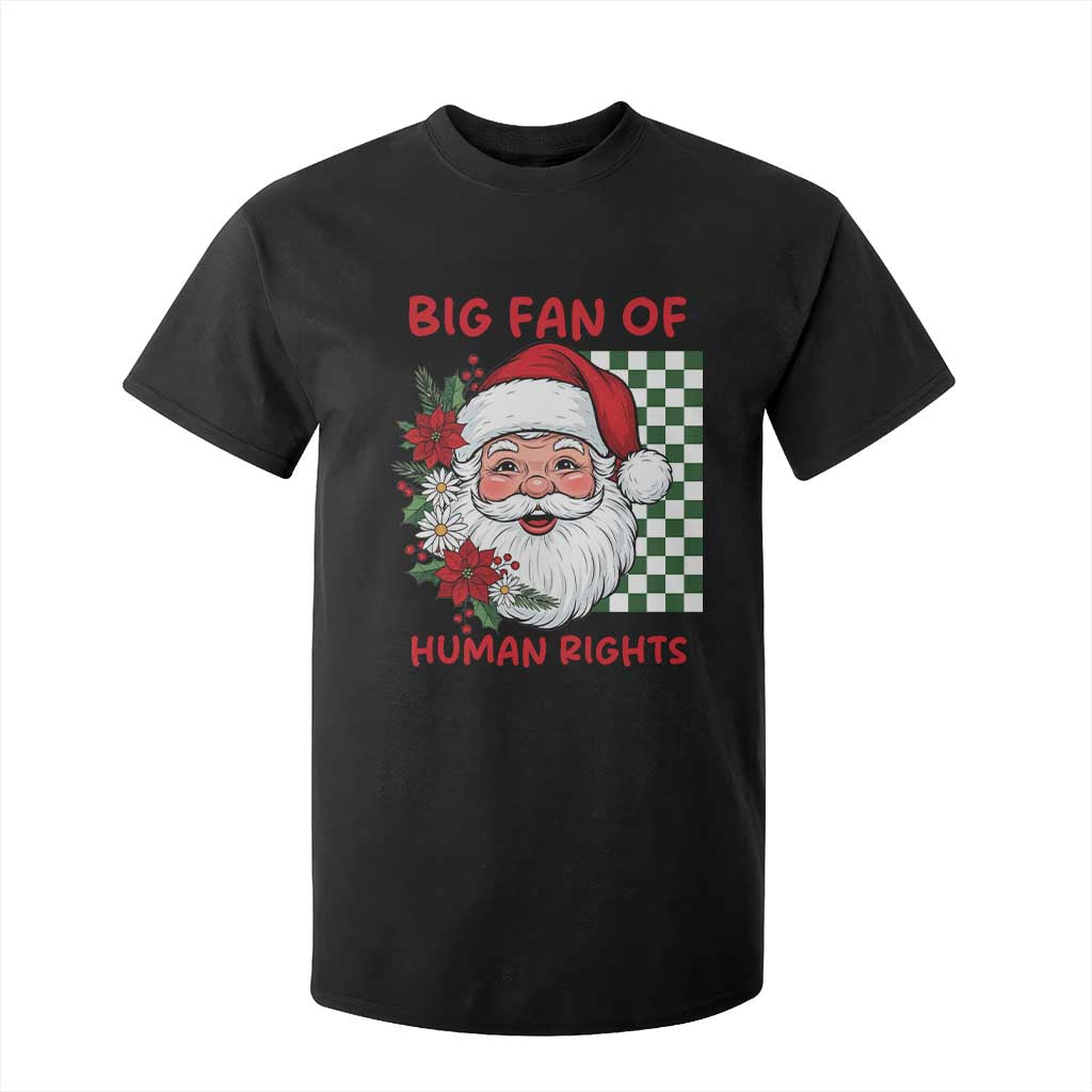 Christmas Cute Santa Big Fan Of Human Rights Gift T Shirt For Kid TS12 Black Print Your Wear