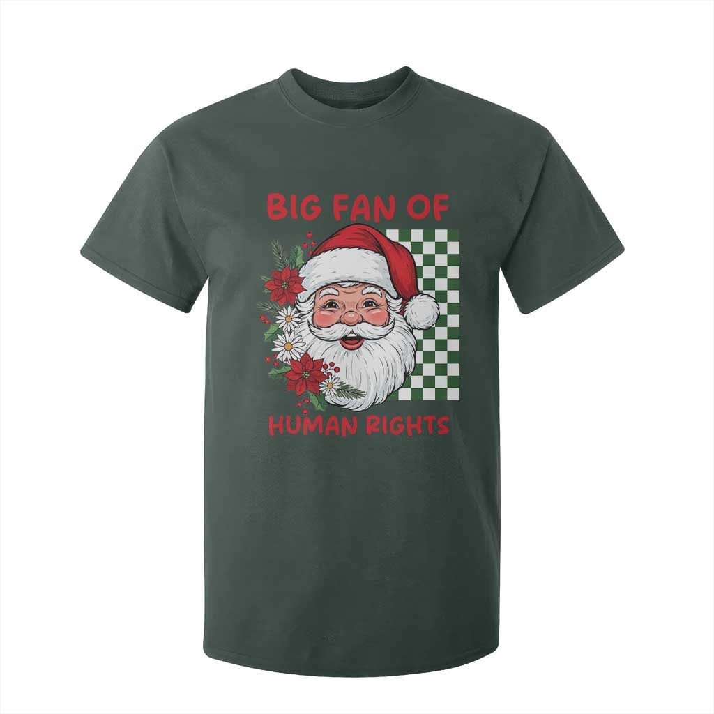Christmas Cute Santa Big Fan Of Human Rights Gift T Shirt For Kid TS12 Dark Forest Green Print Your Wear