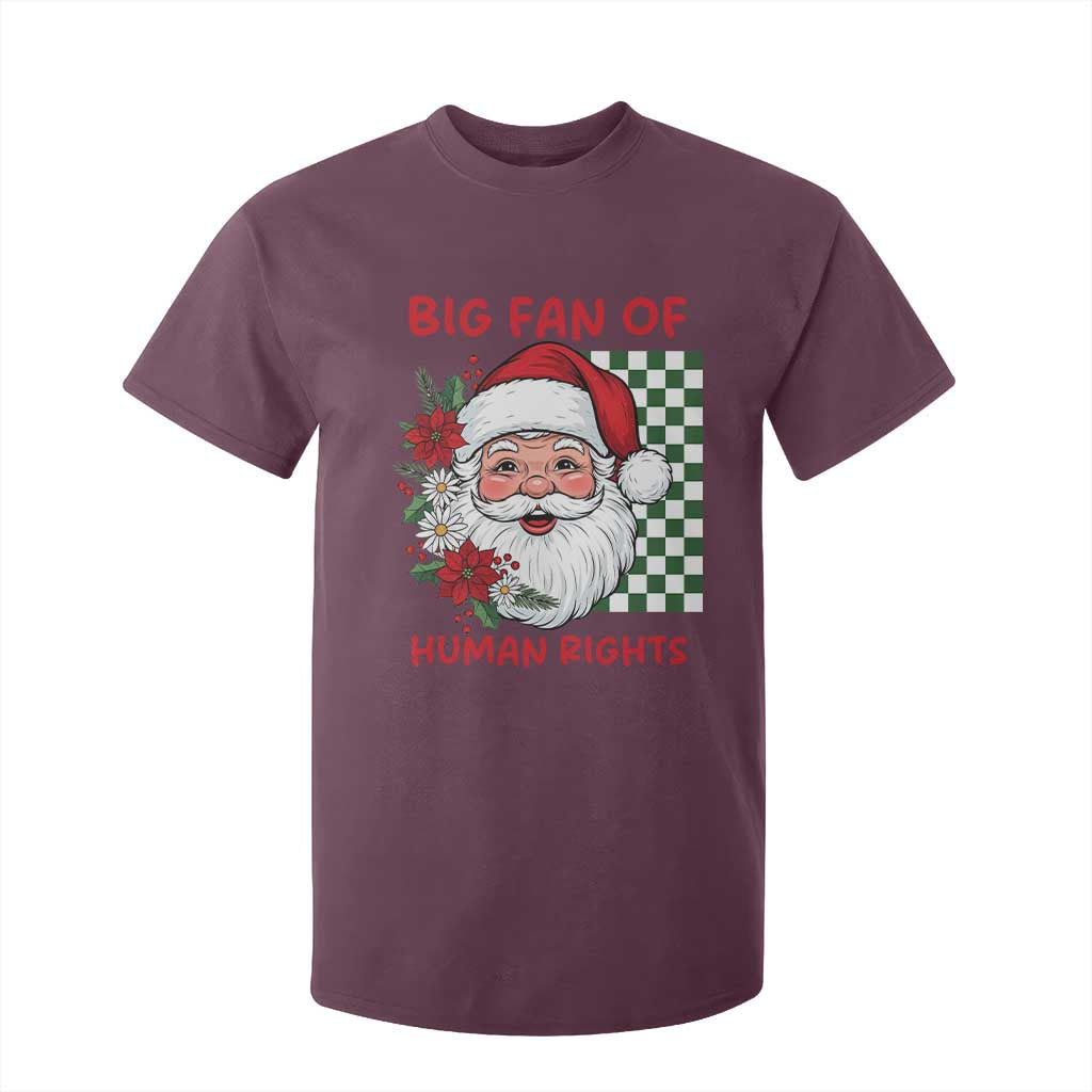 Christmas Cute Santa Big Fan Of Human Rights Gift T Shirt For Kid TS12 Maroon Print Your Wear