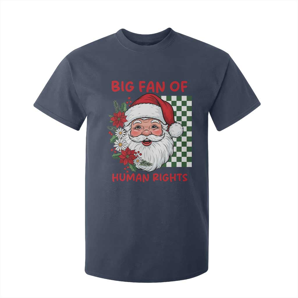 Christmas Cute Santa Big Fan Of Human Rights Gift T Shirt For Kid - Print Your Wear
