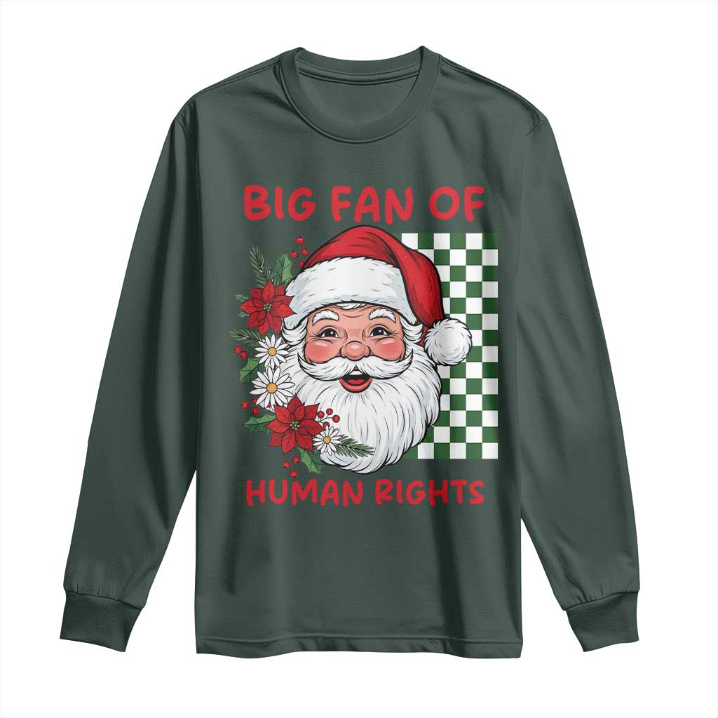 Christmas Cute Santa Big Fan Of Human Rights Gift Long Sleeve Shirt TS12 Dark Forest Green Print Your Wear