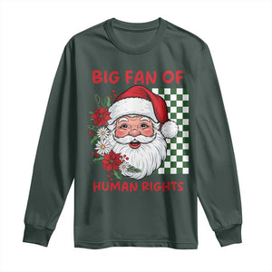 Christmas Cute Santa Big Fan Of Human Rights Gift Long Sleeve Shirt TS12 Dark Forest Green Print Your Wear