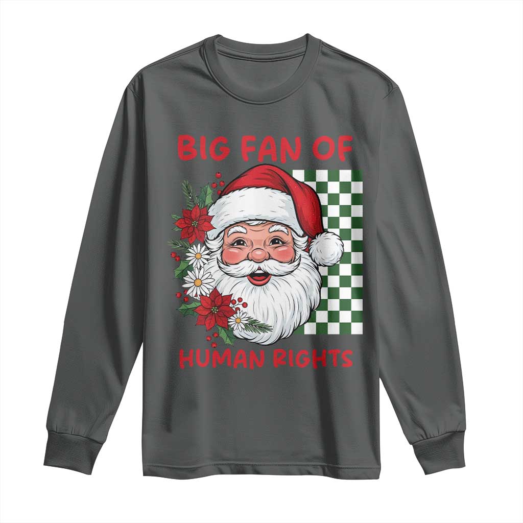 Christmas Cute Santa Big Fan Of Human Rights Gift Long Sleeve Shirt TS12 Dark Heather Print Your Wear