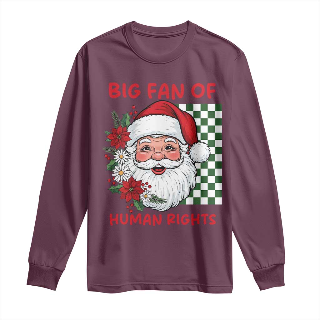 Christmas Cute Santa Big Fan Of Human Rights Gift Long Sleeve Shirt TS12 Maroon Print Your Wear