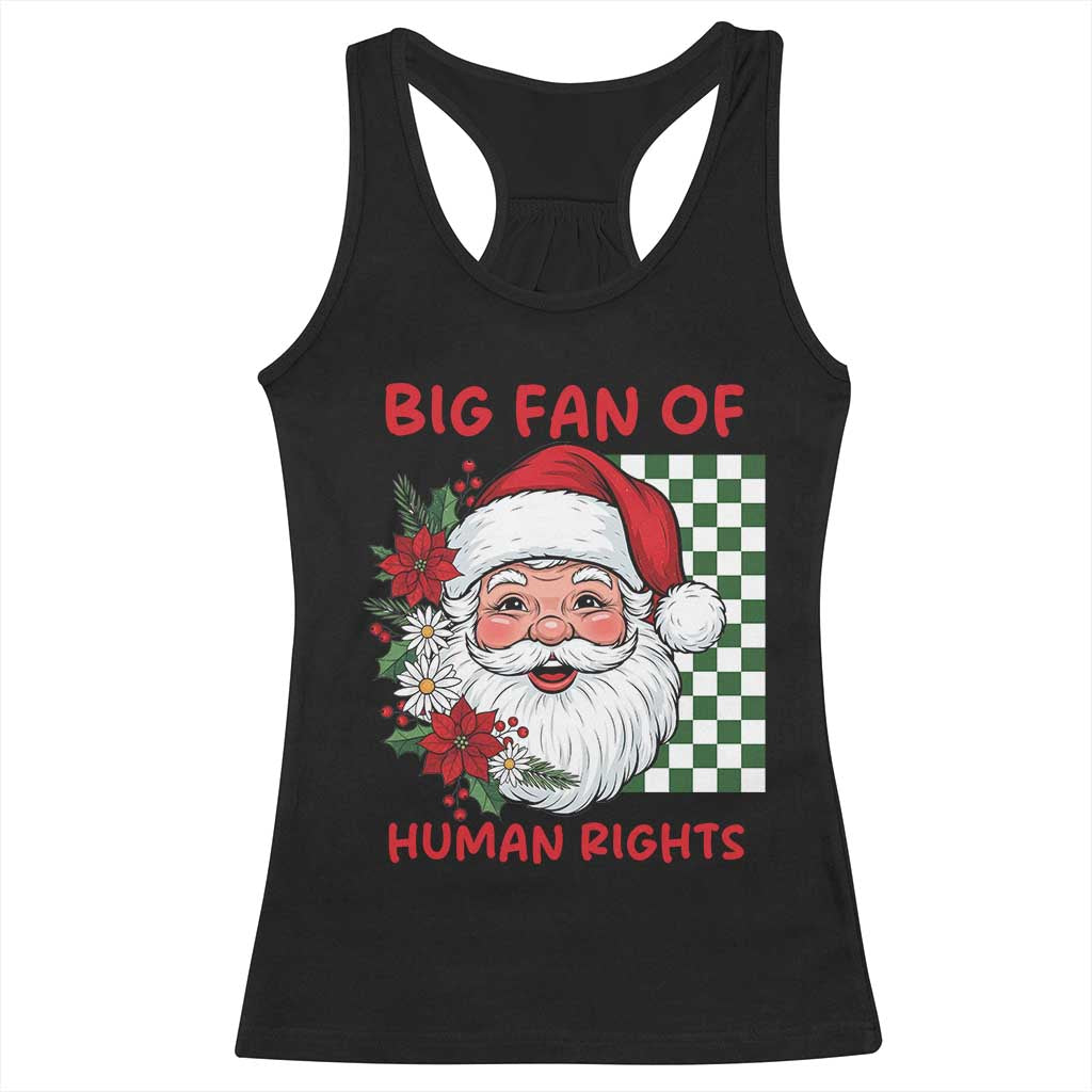 Christmas Cute Santa Big Fan Of Human Rights Gift Racerback Tank Top TS12 Black Print Your Wear