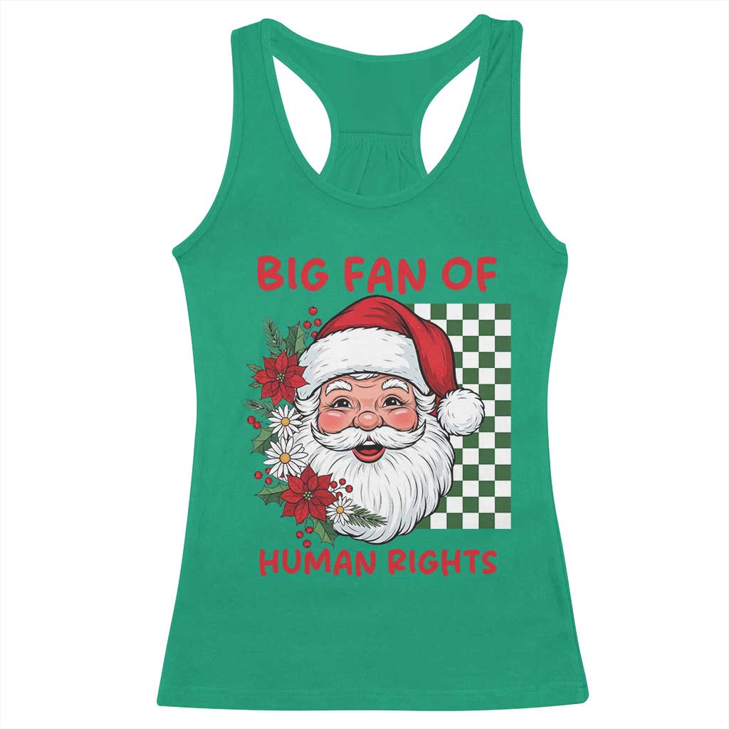 Christmas Cute Santa Big Fan Of Human Rights Gift Racerback Tank Top TS12 Irish Green Print Your Wear