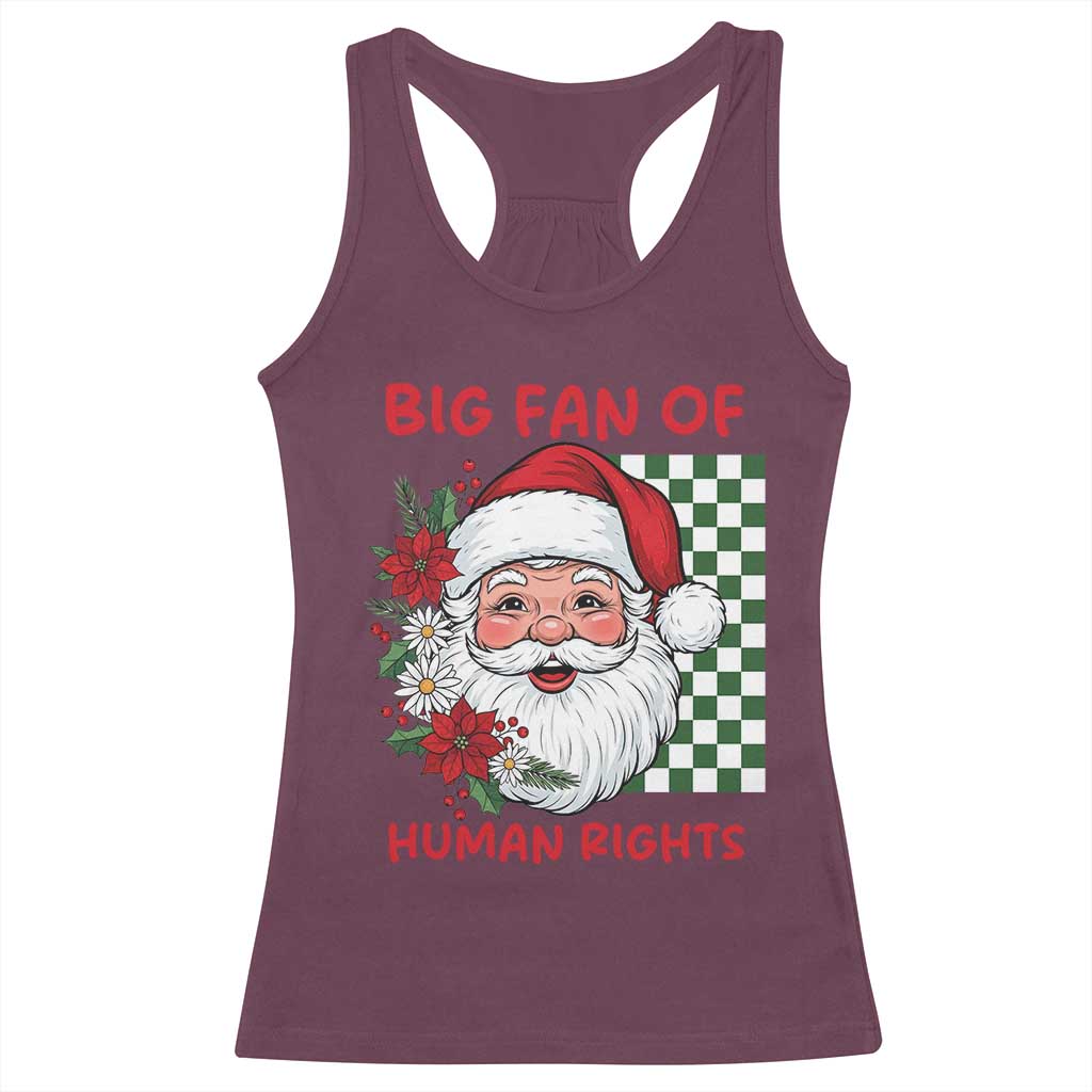 Christmas Cute Santa Big Fan Of Human Rights Gift Racerback Tank Top TS12 Maroon Print Your Wear