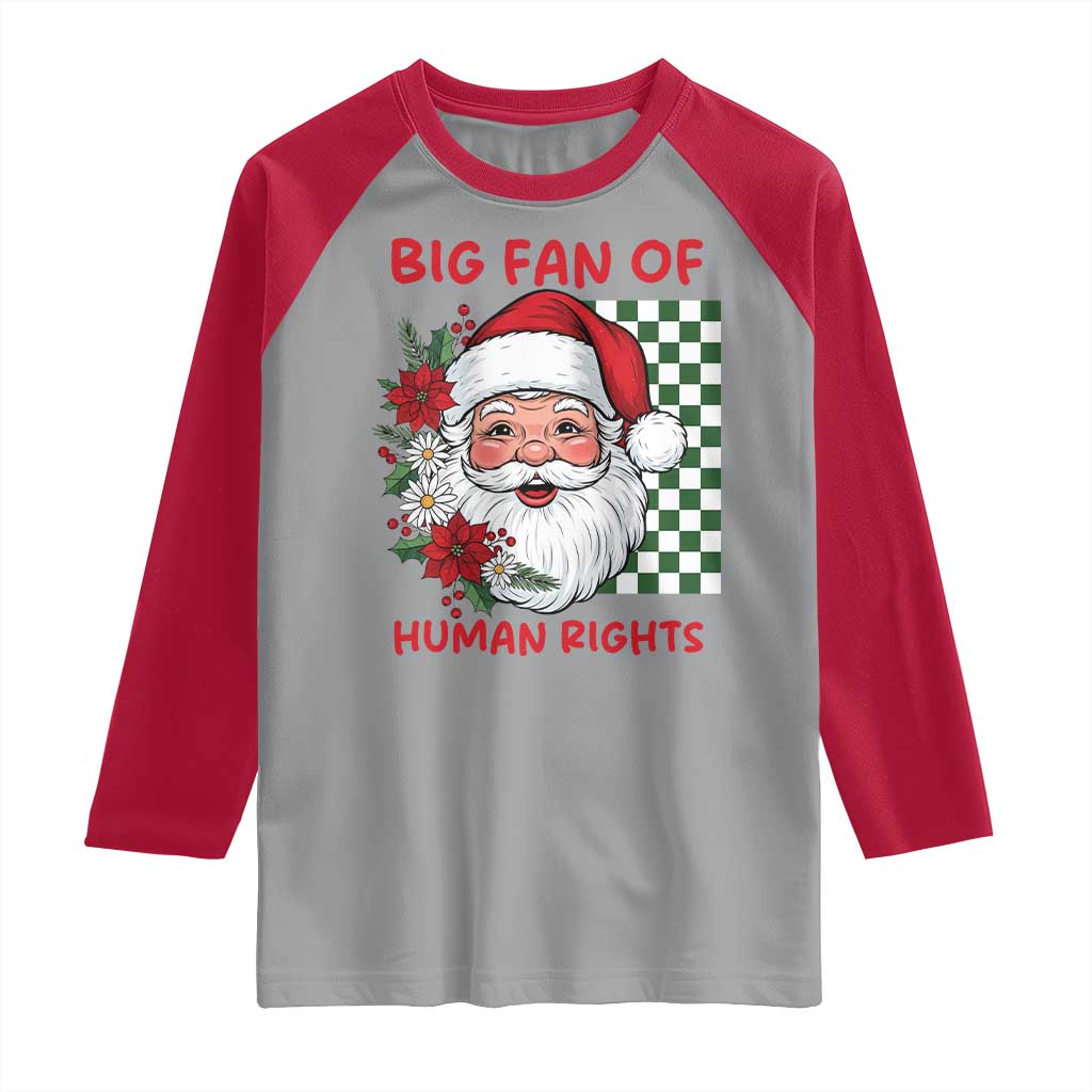 Christmas Cute Santa Big Fan Of Human Rights Gift Raglan Shirt TS12 Sport Gray Red Print Your Wear