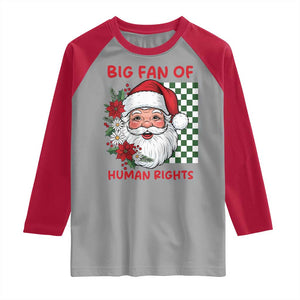 Christmas Cute Santa Big Fan Of Human Rights Gift Raglan Shirt TS12 Sport Gray Red Print Your Wear