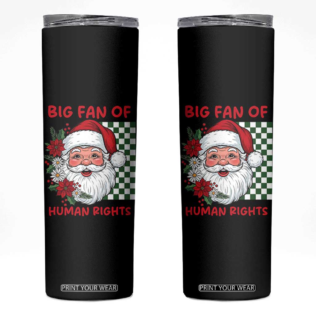 Christmas Cute Santa Big Fan Of Human Rights Gift Skinny Tumbler - Print Your Wear