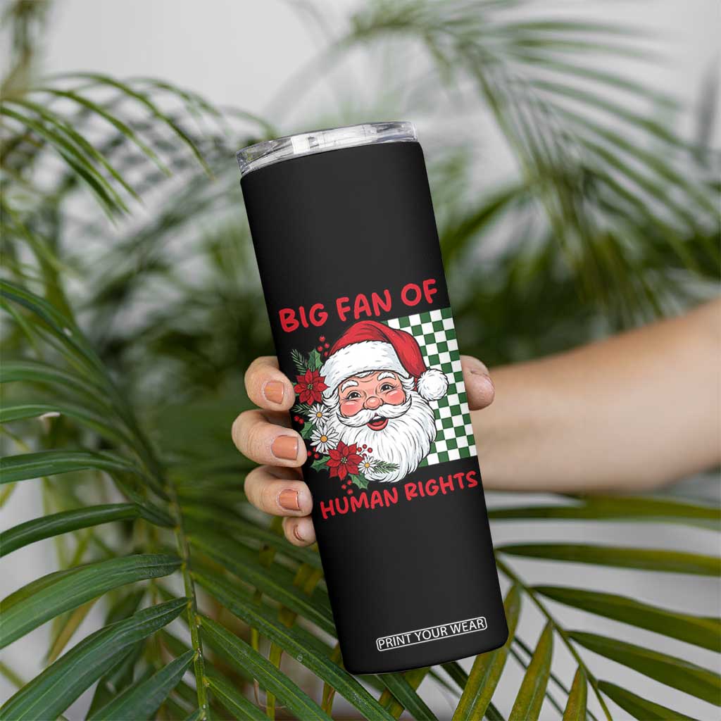 Christmas Cute Santa Big Fan Of Human Rights Gift Skinny Tumbler - Print Your Wear