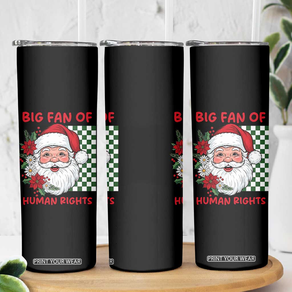 Christmas Cute Santa Big Fan Of Human Rights Gift Skinny Tumbler - Print Your Wear