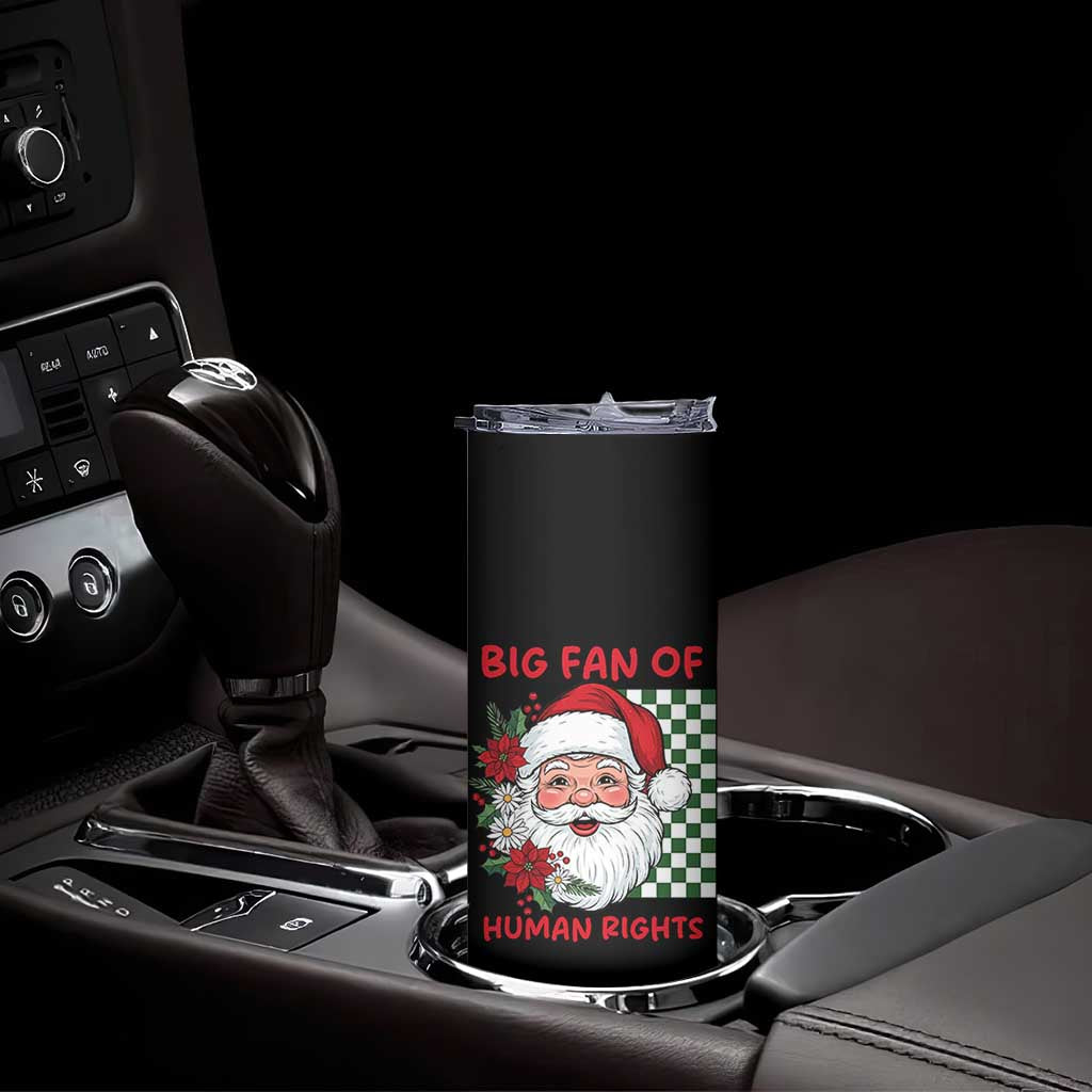 Christmas Cute Santa Big Fan Of Human Rights Gift Skinny Tumbler - Print Your Wear