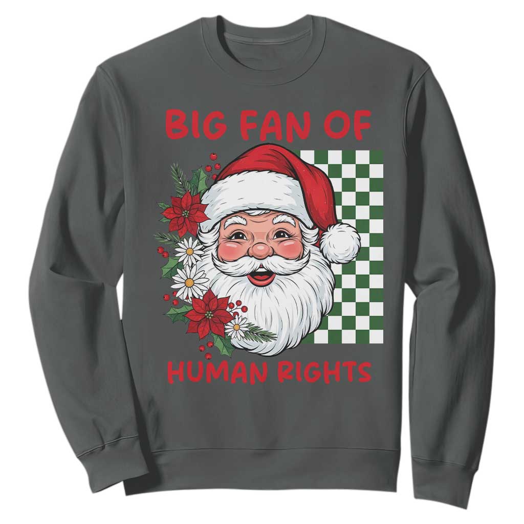 Christmas Cute Santa Big Fan Of Human Rights Gift Sweatshirt TS12 Dark Heather Print Your Wear
