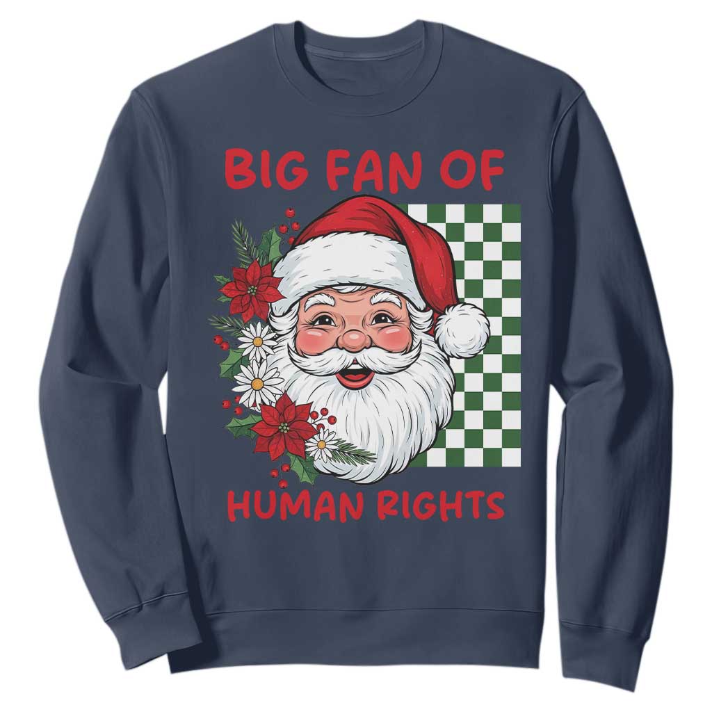 Christmas Cute Santa Big Fan Of Human Rights Gift Sweatshirt - Print Your Wear