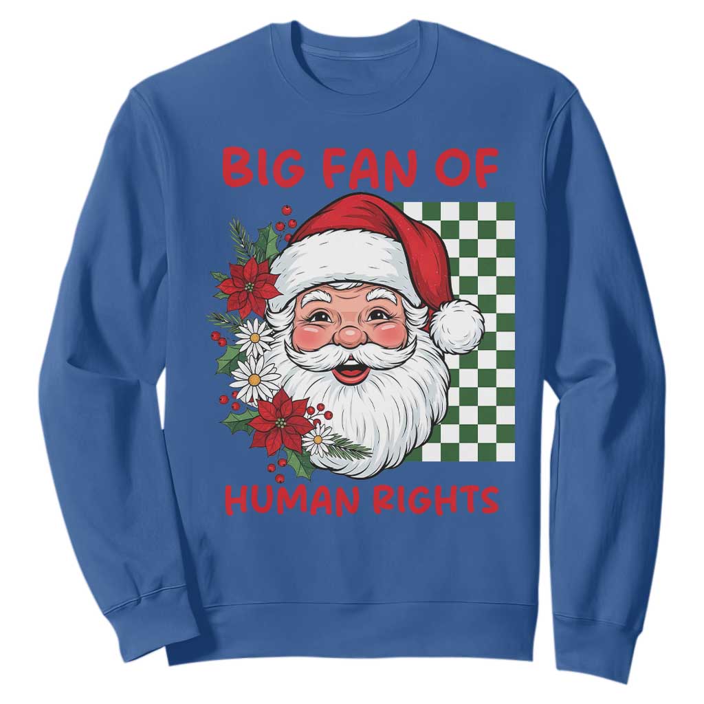 Christmas Cute Santa Big Fan Of Human Rights Gift Sweatshirt TS12 Royal Blue Print Your Wear