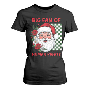 Christmas Cute Santa Big Fan Of Human Rights Gift T Shirt For Women - Print Your Wear