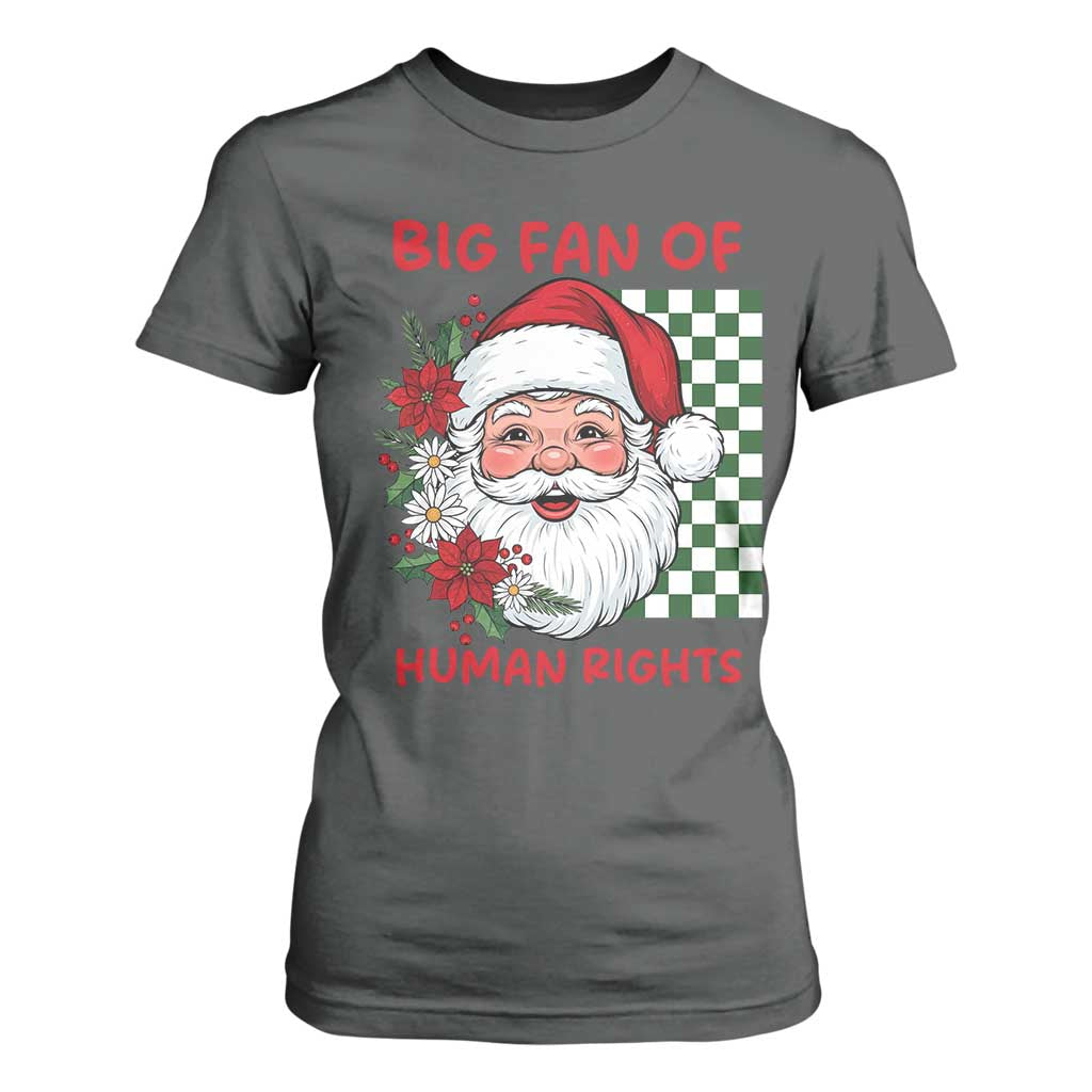 Christmas Cute Santa Big Fan Of Human Rights Gift T Shirt For Women TS12 Dark Heather Print Your Wear