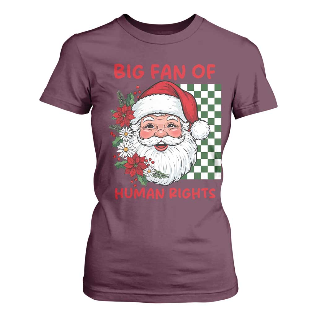 Christmas Cute Santa Big Fan Of Human Rights Gift T Shirt For Women TS12 Maroon Print Your Wear