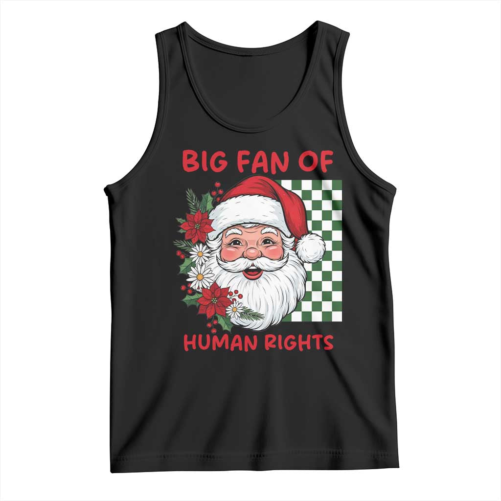 Christmas Cute Santa Big Fan Of Human Rights Gift Tank Top TS12 Black Print Your Wear