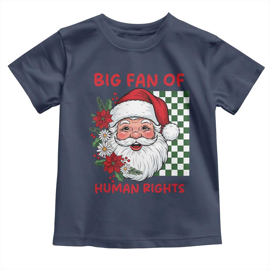 Christmas Cute Santa Big Fan Of Human Rights Gift Toddler T Shirt TS12 Navy Print Your Wear