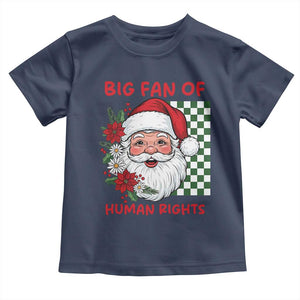 Christmas Cute Santa Big Fan Of Human Rights Gift Toddler T Shirt TS12 Navy Print Your Wear