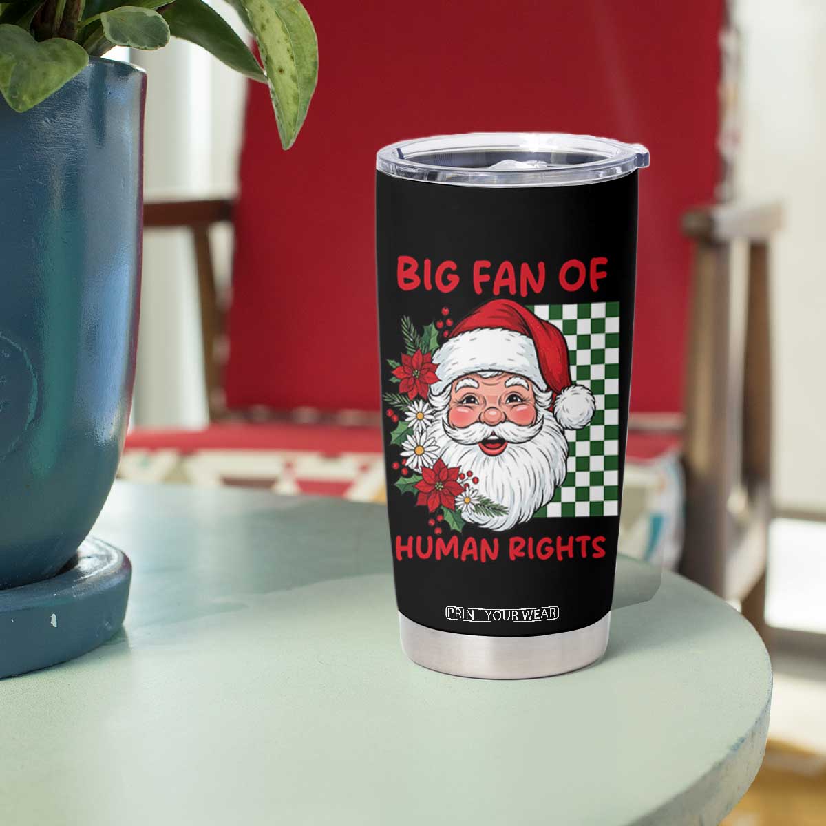 Christmas Cute Santa Big Fan Of Human Rights Gift Tumbler Cup - Print Your Wear
