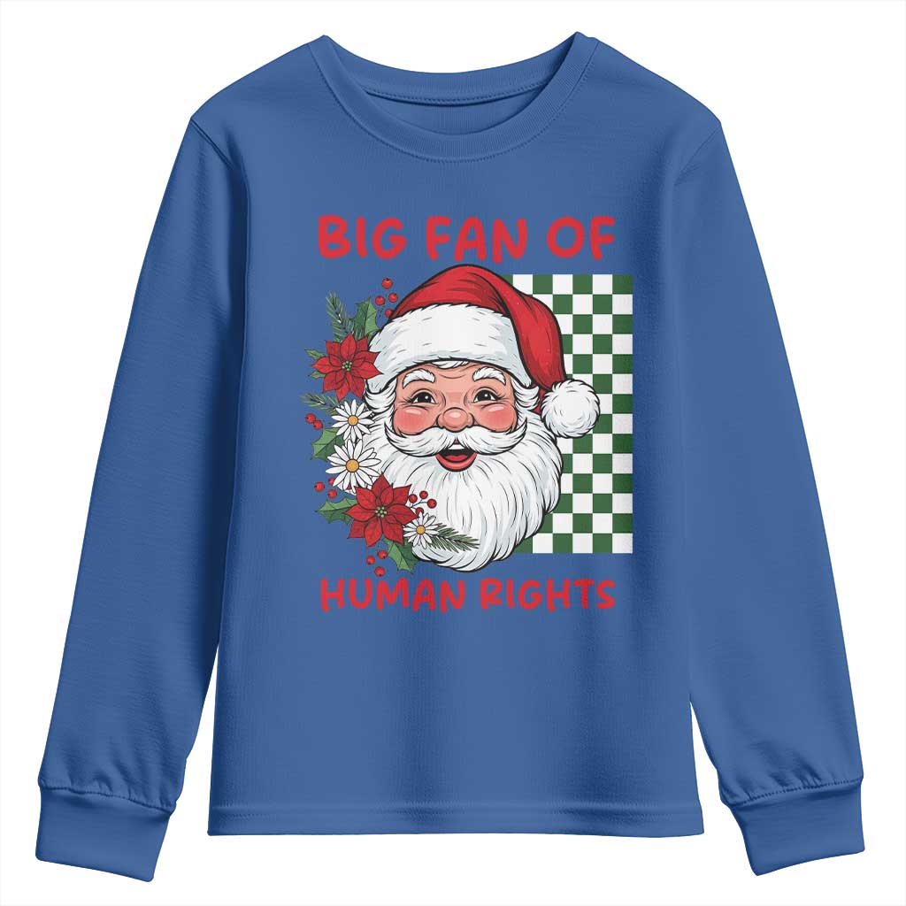 Christmas Cute Santa Big Fan Of Human Rights Gift Youth Sweatshirt TS12 Royal Blue Print Your Wear