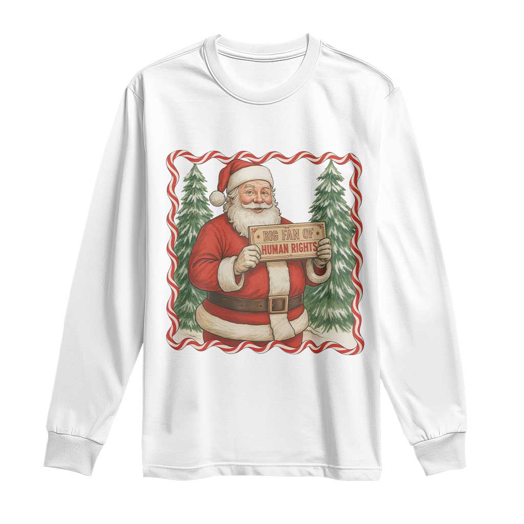 Christmas Gift For Big Fans Of Human Rights And Activism Long Sleeve Shirt TS12 White Print Your Wear