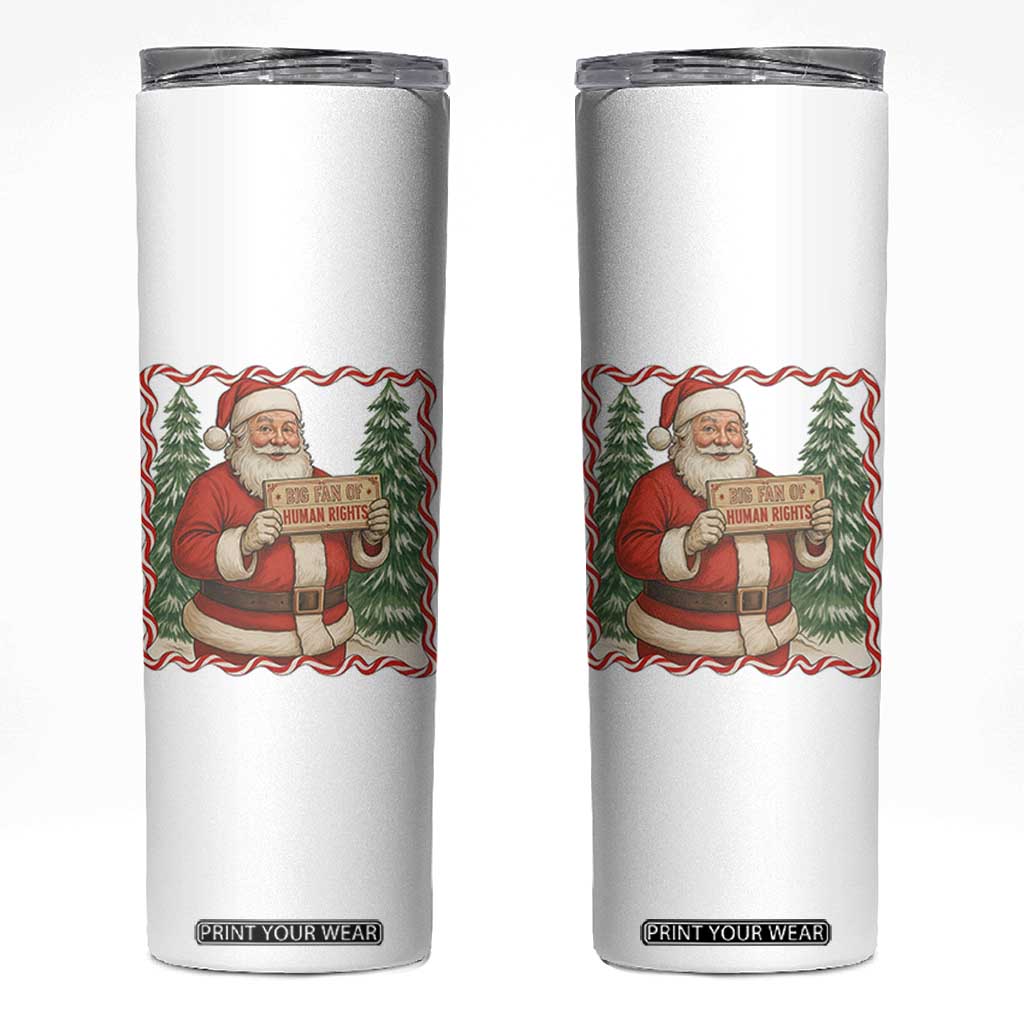 Christmas Gift For Big Fans Of Human Rights And Activism Skinny Tumbler TS12 White Print Your Wear