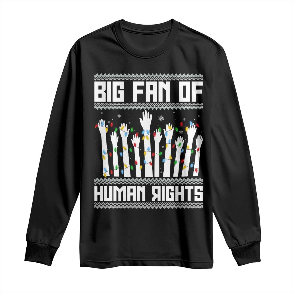 Big Fan Of Human Rights Equality Supporters Long Sleeve Shirt Christmas Gift TS12 Black Print Your Wear