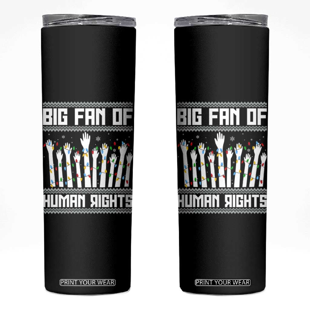 Big Fan Of Human Rights Equality Supporters Skinny Tumbler Christmas Gift TS12 Black Print Your Wear