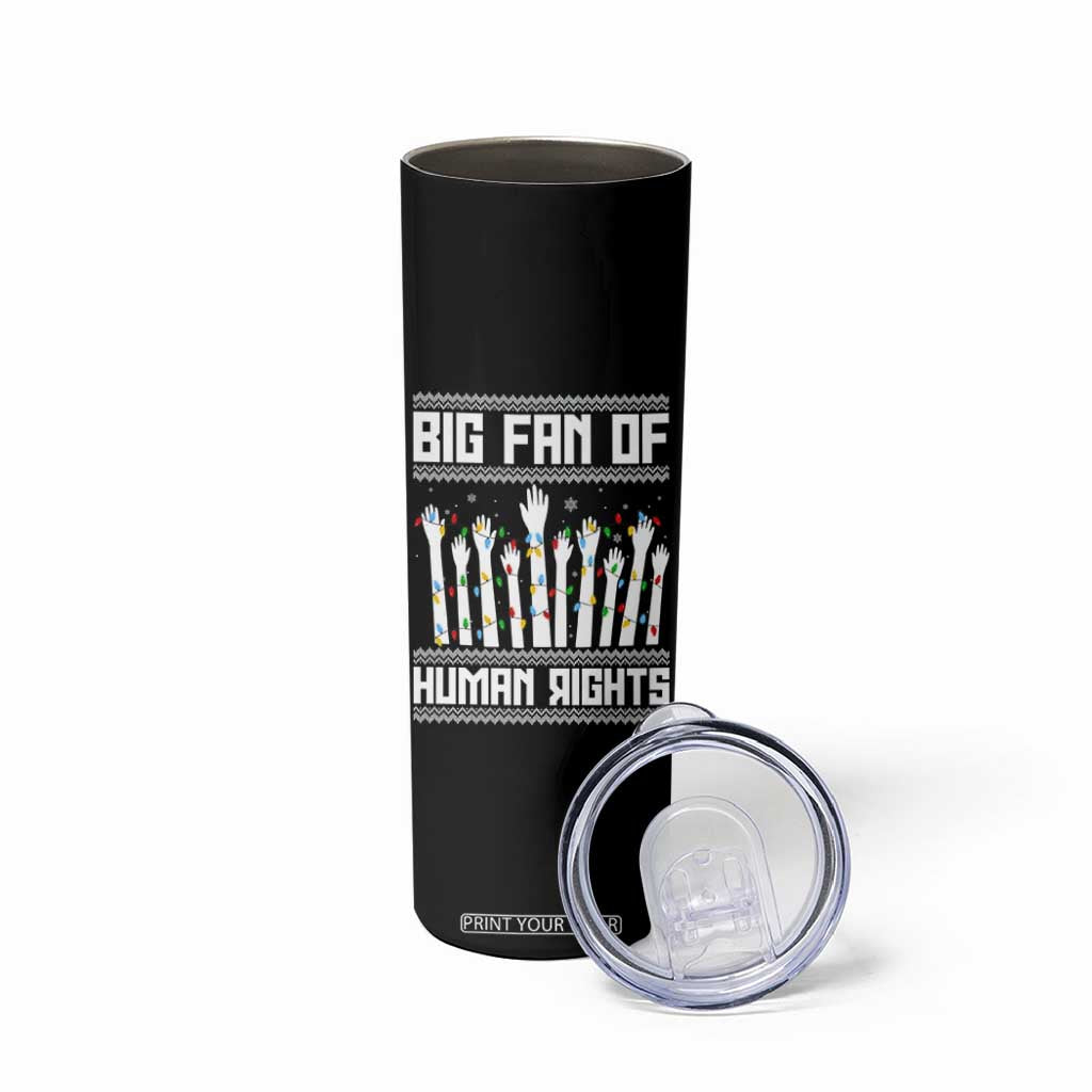 Big Fan Of Human Rights Equality Supporters Skinny Tumbler Christmas Gift TS12 Print Your Wear