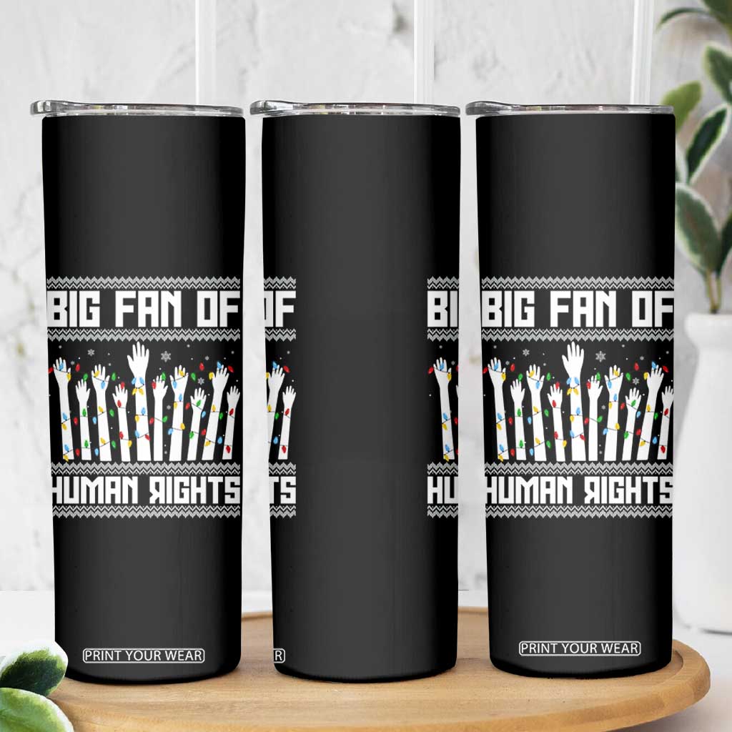 Big Fan Of Human Rights Equality Supporters Skinny Tumbler Christmas Gift TS12 Print Your Wear